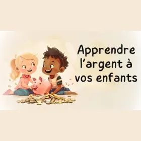 Aperçu de la formation Apprendre à ses enfants à gérer leur argent