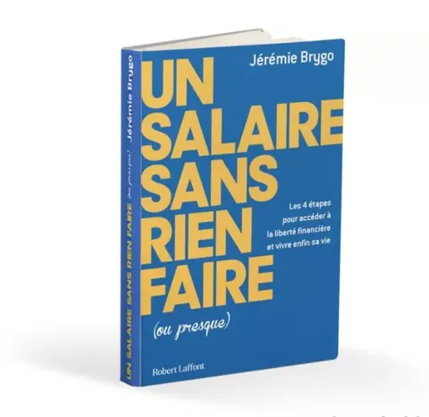 Un salaire sans rien faire (ou presque) de Jérémie Brygo, éditions Robert Laffont