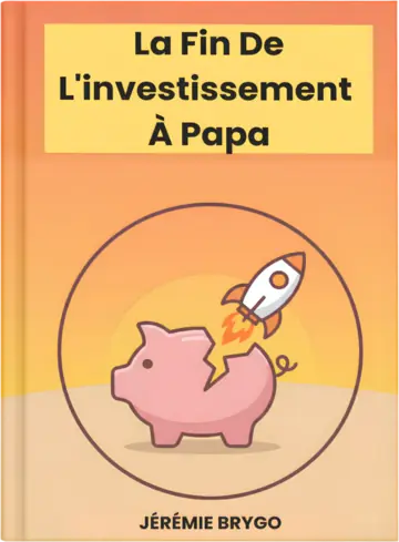 Couverture du livre La fin de l'investissement à la papa, Jérémie Brygo