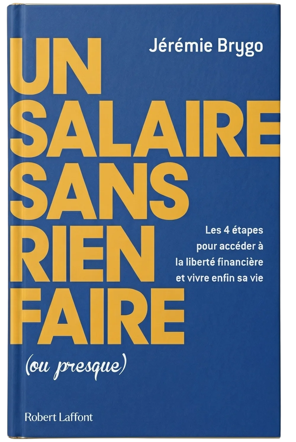 Couverture du livre Un salaire sans rien faire (ou presque) de Jérémie Brygo, Robert Laffont