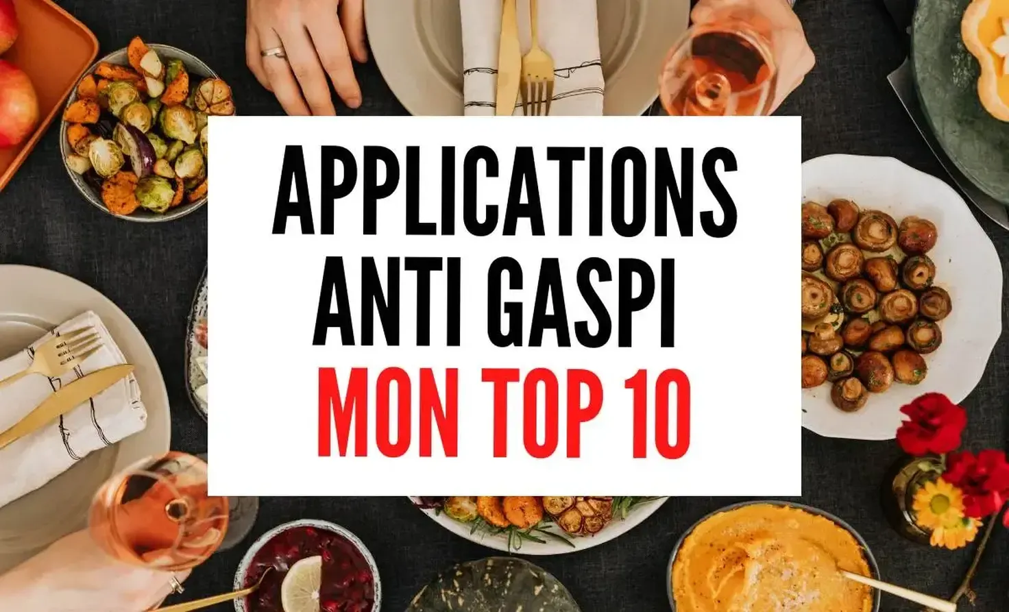 Top 10 des applications anti-gaspi alimentaire pour récupérer des invendus et réduire son budget courses