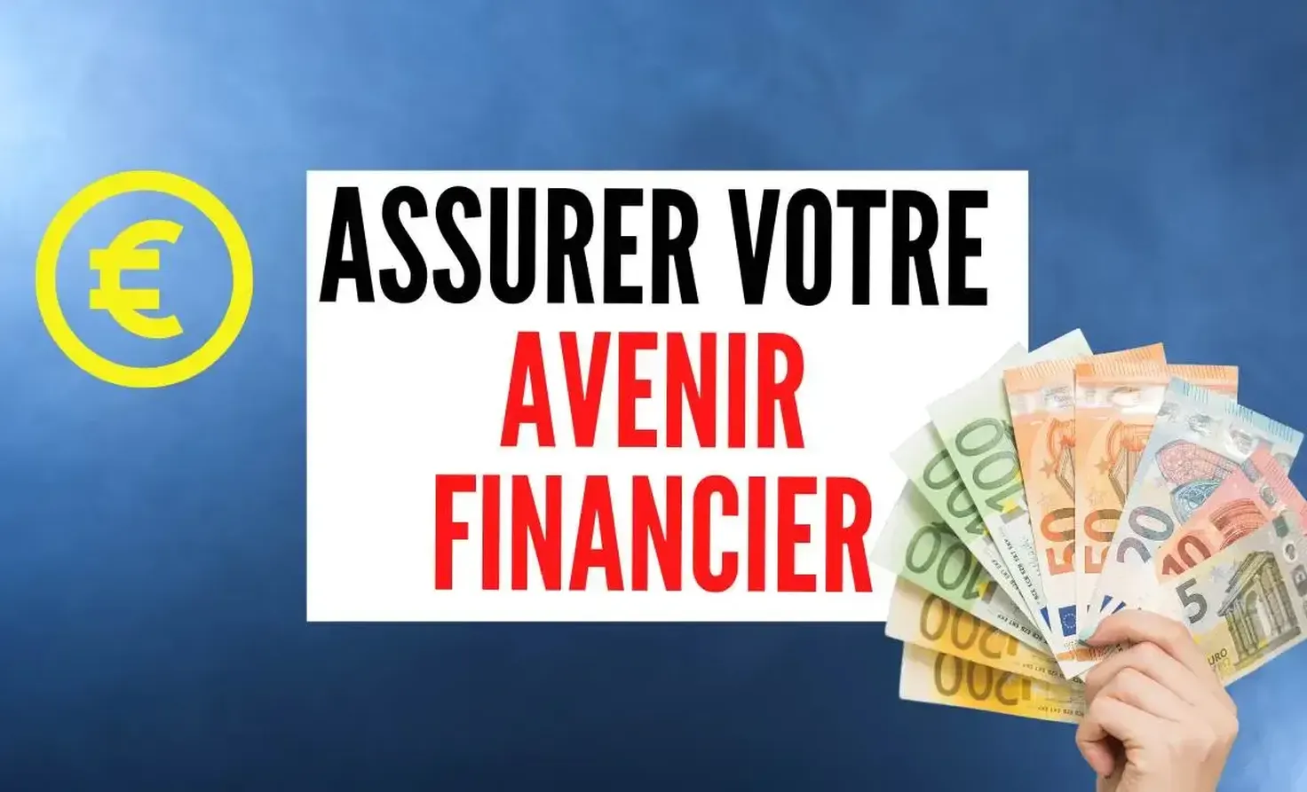 Assurer son avenir financier : épargne, investissement, retraite et assurance pour protéger ses proches