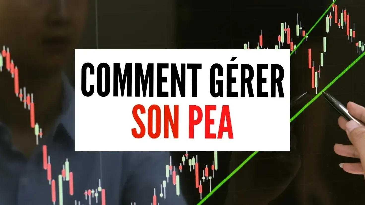Comment gérer son PEA quand on n'y connait rien