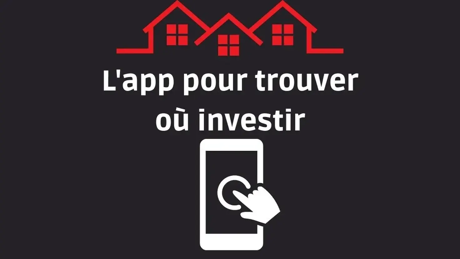 Où investir dans l'immobilier locatif : utiliser une application mobile pour repérer les biens rentables