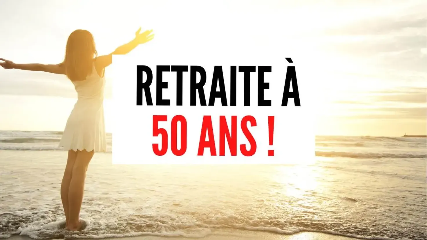 Prendre sa retraite anticipée à 50 ans : conditions, capital nécessaire et étapes pour préparer son départ