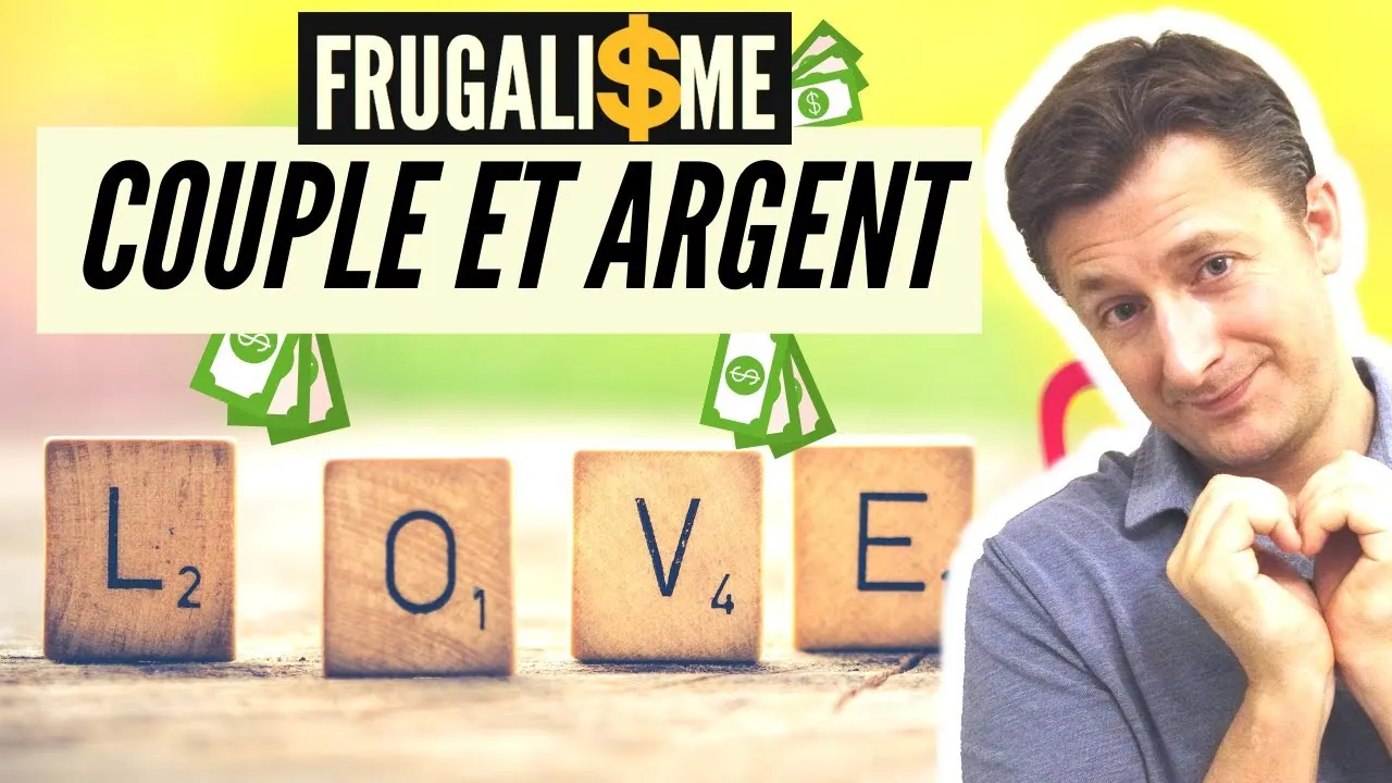 Comment gérer l'argent dans le couple ? FRUGALISME dans le couple